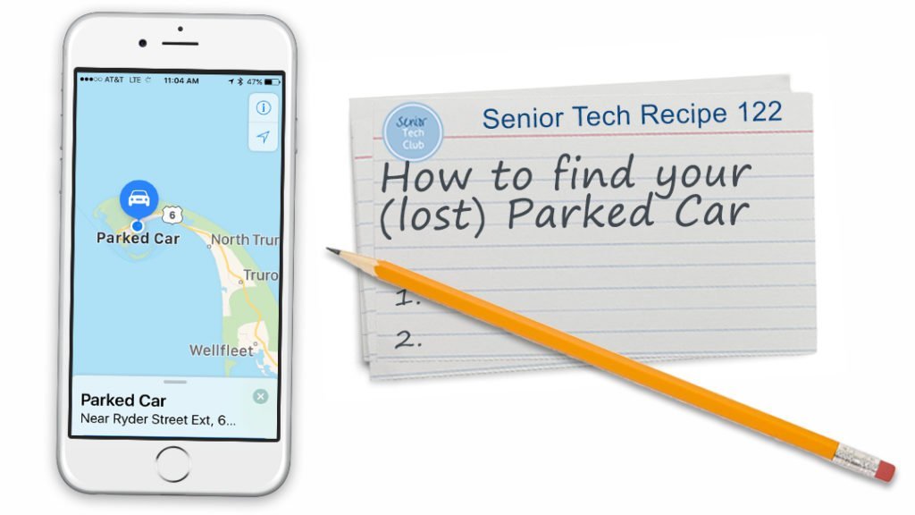 How to find your (lost) Parked Car Senior Tech Club