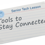 Tools to stay Connected Senior Tech Time 11-18-2019
